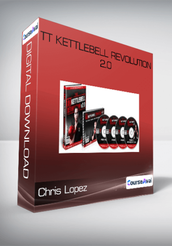 Chris Lopez – TT Kettlebell Revolution 2.0
