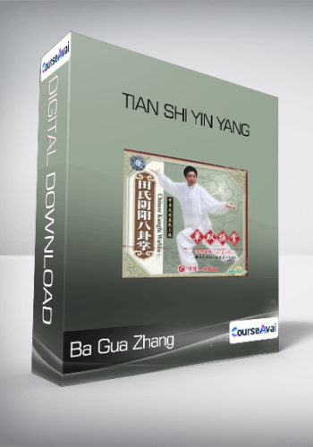 Ba Gua Zhang – Tian Shi Yin Yang