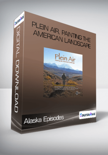 Plein Air, Painting The American Landscape – Alaska Episodes