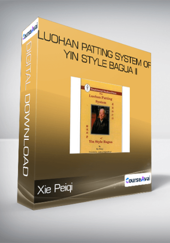 Xie Peiqi – Luohan Patting System Of Yin Style Bagua II