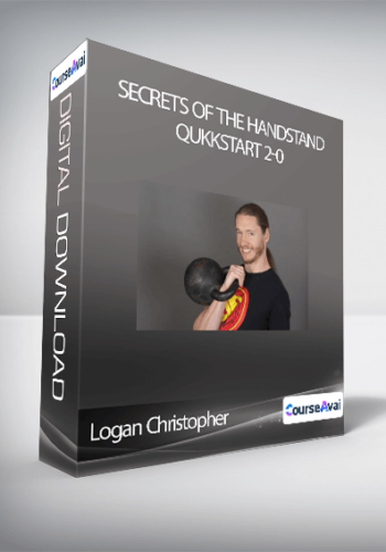 Logan Christopher – Secrets Of The Handstand Qukkstart 2-0