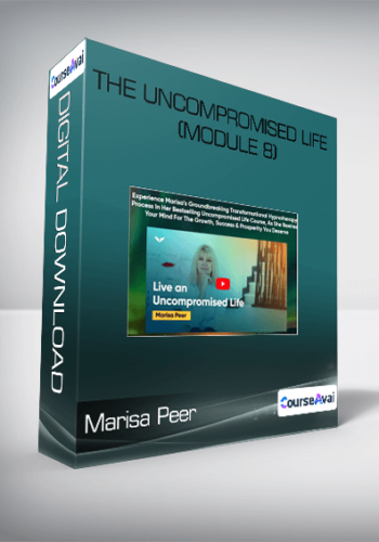 Marisa Peer – The Uncompromised Life (Module 8)