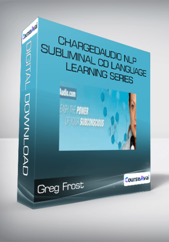 Greg Frost - Chargedaudio NLP Subliminal CD Language Learning Series