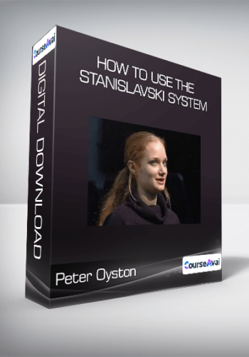 Peter Oyston - How to Use the Stanislavski System
