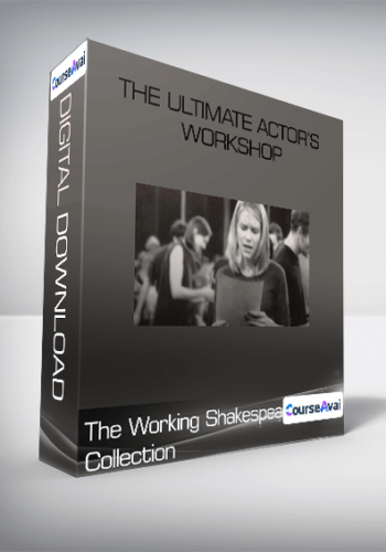 The Working Shakespeare Collection: The Ultimate Actor’s Workshop