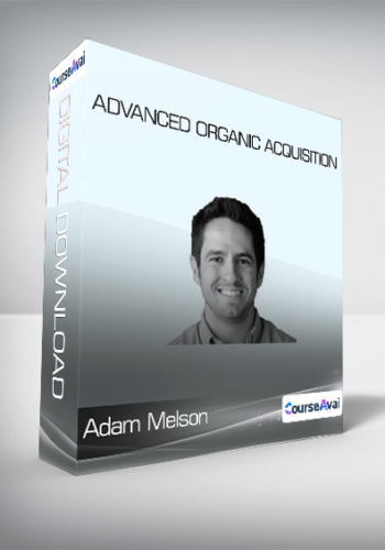 Adam Melson – Advanced Organic Acquisition