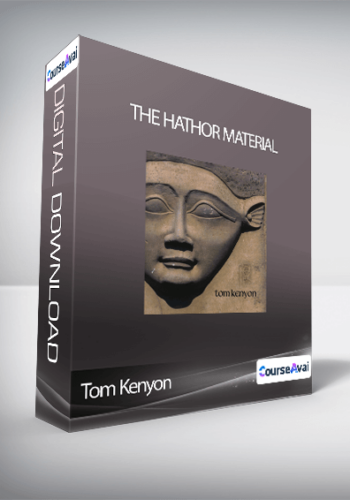 Tom Kenyon – The Hathor Material