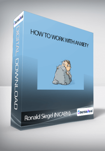 Ronald Siegel (NICABM) – How To Work With Anxiety