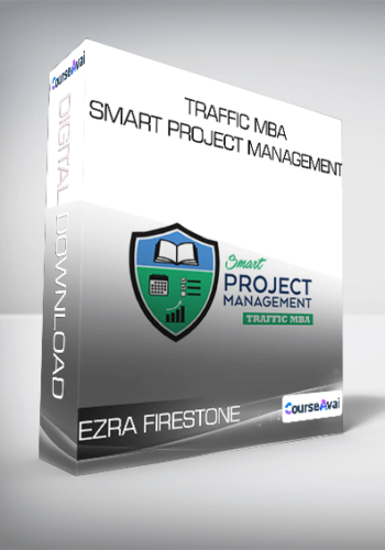 EZRA FIRESTONE – TRAFFIC MBA: SMART PROJECT MANAGEMENT