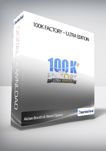 Aidan Booth & Steve Clayton – 100k Factory – Ultra Edition