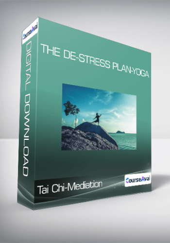 The De-Stress Plan-YOGA-Tai Chi-Mediation