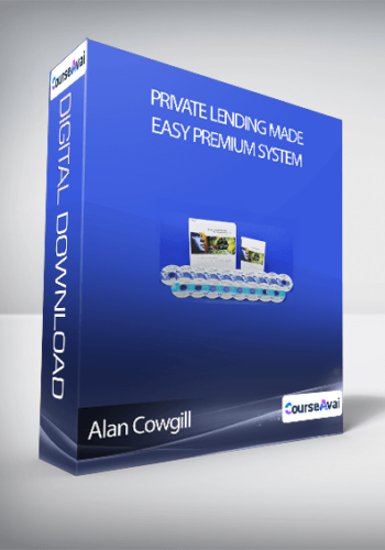 Alan Cowgill – Private Lending Made Easy Premium System