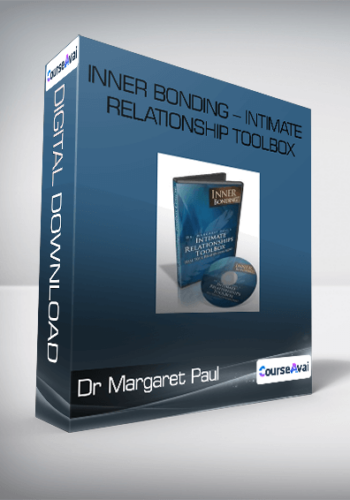 Dr Margaret Paul – Inner Bonding – Intimate Relationship Toolbox