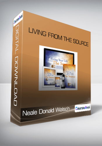 Neale Donald Walsch – Living From The Source