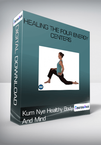 Kum Nye Healthy Body And Mind - Healing the Four Energy Centers