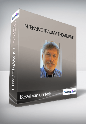 Bessel Van Der Kolk – Intensive Trauma Treatment