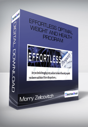 Morry Zelcovitch – Effortless Optimal Weight And Health Program