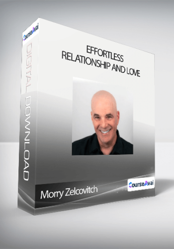 Morry Zelcovitch – Effortless Relationship And Love