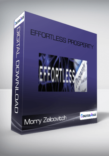 Morry Zelcovitch – Effortless Prosperity