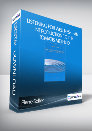 Pierre Sollier – Listening For Wellness – An Introduction To The Tomatis Method
