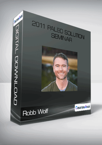 Robb Wolf – 2011 Paleo Solution Seminar