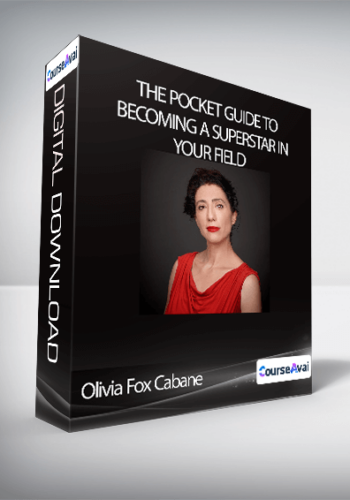Olivia Fox Cabane – The Pocket Guide To Becoming A Superstar In Your Field