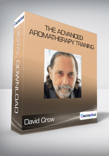 David Crow – The Advanced Aromatherapy Training