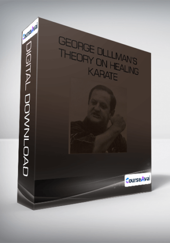 George Dlllman’s Theory On Healing-Karate