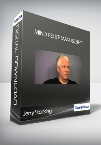 Jerry Stocking – Mind Relief Manuscript