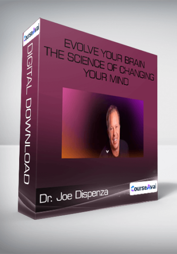 Dr. Joe Dispenza - Evolve Your Brain- The Science of Changing Your Mind