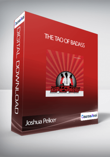 Joshua Pelicer – The Tao Of Badass