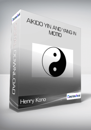 Henry Kono – Aikido Yin And Yang In Motio