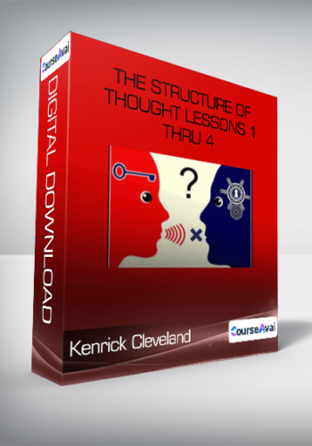 The Structure Of Thought Lessons 1 Thru 4-Kenrick Cleveland