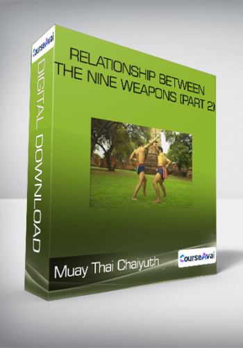 Relationship Between The Nine Weapons (Part 2)-Muay Thai Chaiyuth