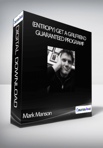 Mark Manson – (entropy) Get A Girlfriend Guaranteed Program