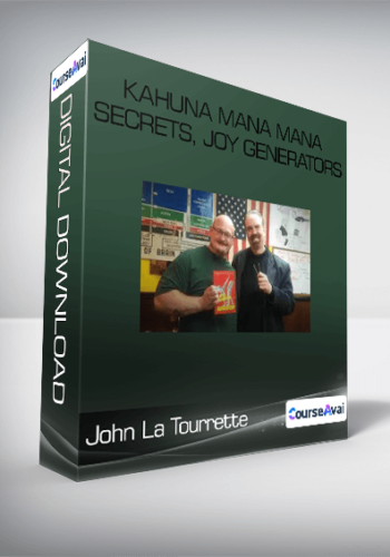 Kahuna Mana Mana Secrets, Joy Generators-John La Tourrette