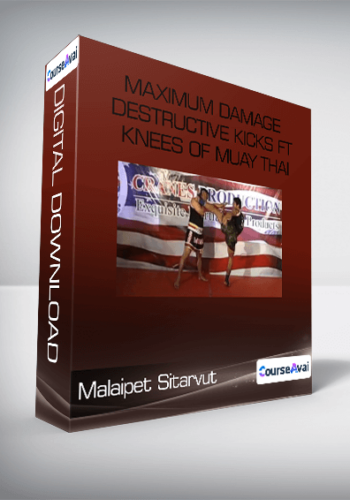 Maximum Damage Destructive Kicks Ft Knees Of Muay Thai-Malaipet Sitarvut