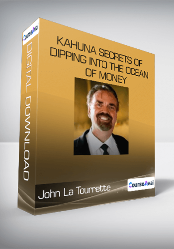 Kahuna Secrets Of Dipping Into The Ocean Of Money-John La Tourrette