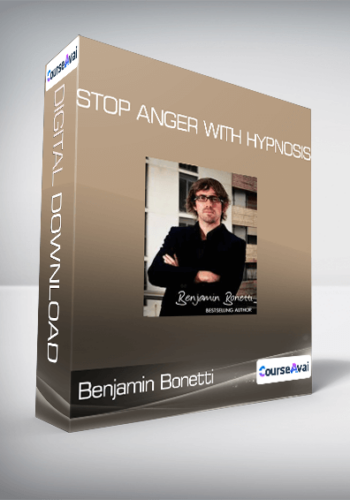 Stop Anger With Hypnosis-Benjamin Bonetti