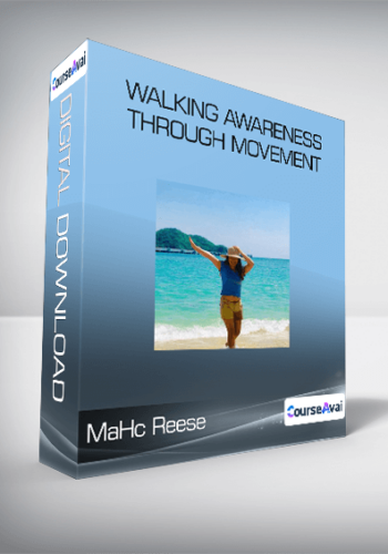 Walking Awareness Through Movement-MaHc Reese