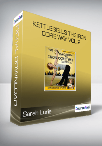 Sarah Lurie - Kettlebells the Iron Core Way Vol 2