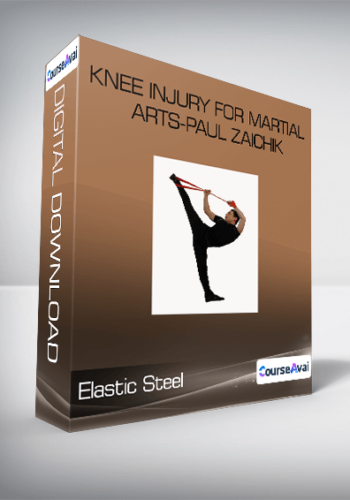 Elastic Steel – Knee Injury For Martial Arts-Paul Zaichik