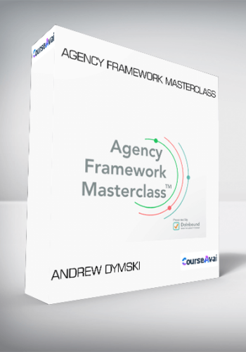 Andrew Dymski – Agency Framework Masterclass