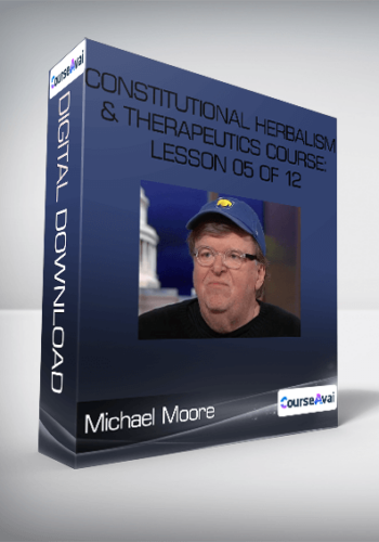Michael Moore - Constitutional Herbalism & Therapeutics course: Lesson 05 of 12