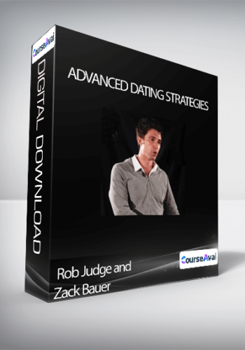 Rob Judge And Zack Bauer – Advanced Dating Strategies