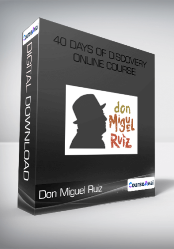 Don Miguel Ruiz – 40 Days Of Discovery Online Course