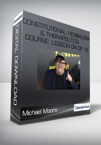Michael Moore – Constitutional Herbalism & Therapeutics Course: Lesson 04 Of 12