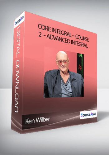 Ken Wilber – Core Integral – Course 2 – Advanced Integral