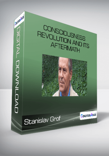 Stanislav Grof - Consciousness Revolution and Its aftermath