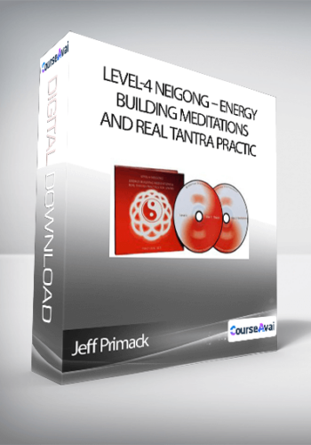 Jeff Primack – Level-4 Neigong – Energy Building Meditations And Real Tantra Practic